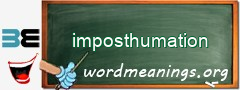 WordMeaning blackboard for imposthumation